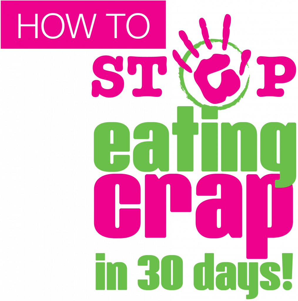 How To Stop Eating Crap In 30 Days